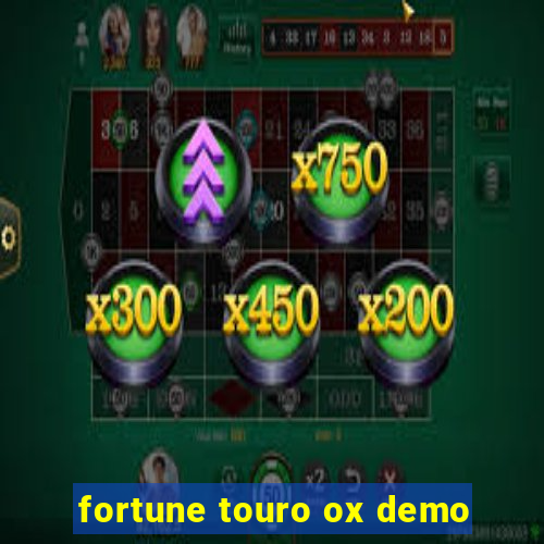 fortune touro ox demo